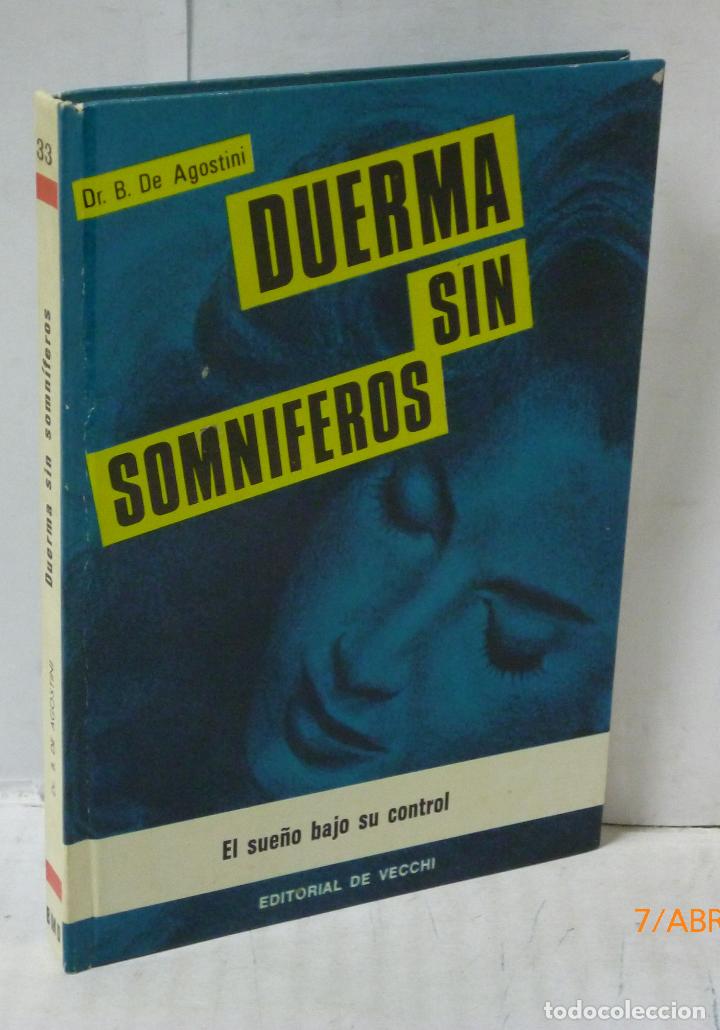 Libri di seconda mano: DUERMA SIN SOMNIFEROS. EL SUE&Ntilde;O BAJO SU CONTROL - Dr. B. De Agostini