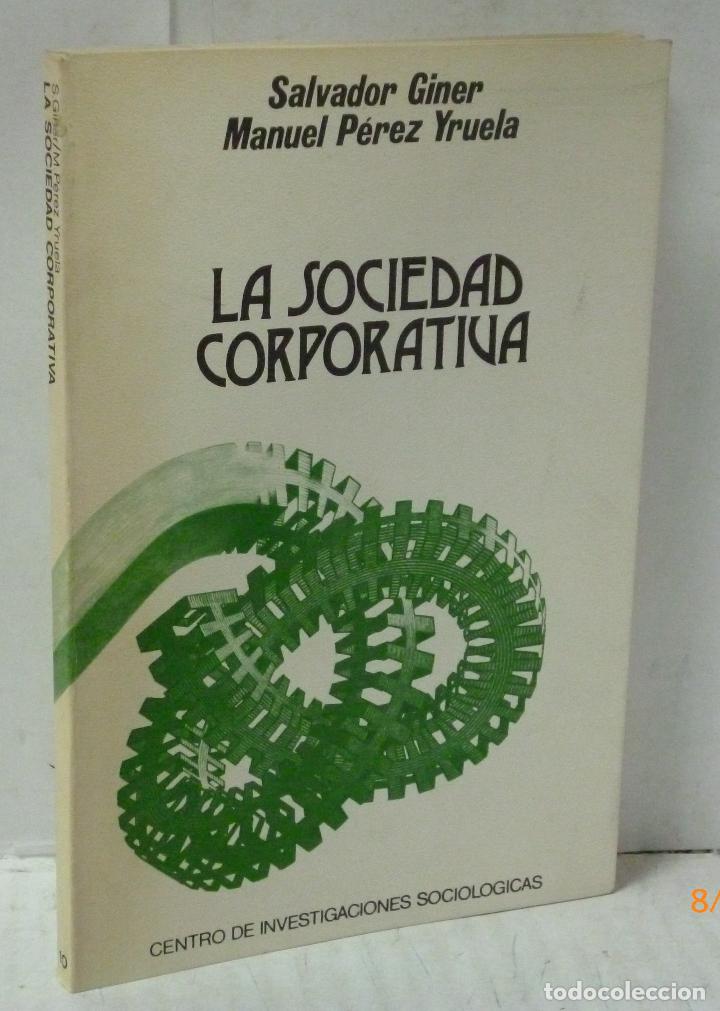 Libros: LA SOCIEDAD CORPORATIVA - Giner, Salvador/ Perez Yruela, Manuel