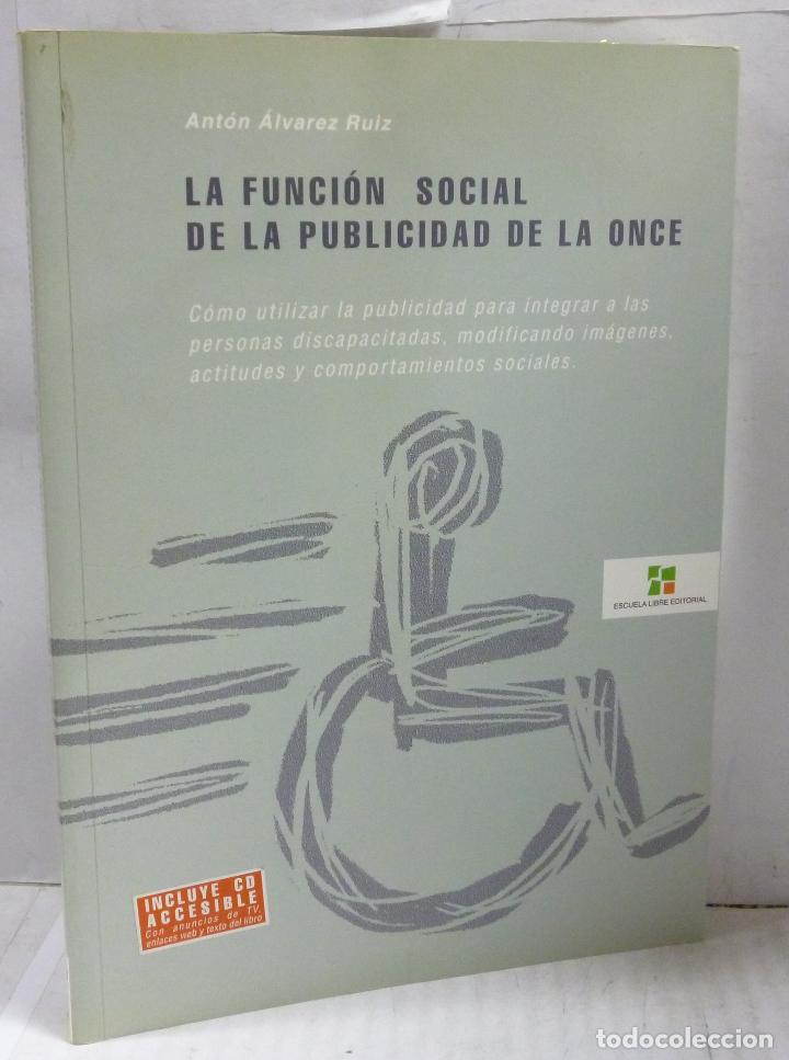 Libri di seconda mano: LA FUNCION SOCIAL DE LA PUBLICIDAD DE LA ONCE.-LIBRO+CD - Alvarez Ruiz, Anton