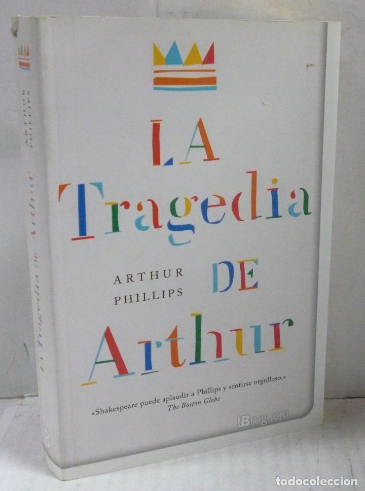 Libros: LA TRAGEDIA DE ARTHUR - Phillips, Arthur - Foto 1