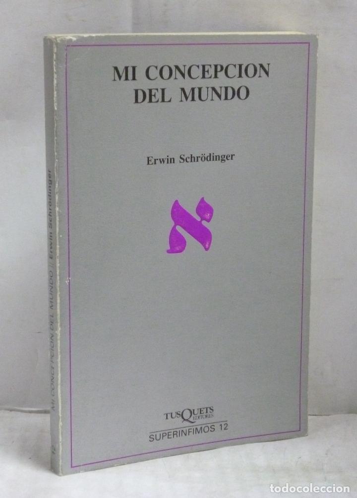 Libros: MI CONCEPCION DEL MUNDO - Schrodinger, Erwin - Foto 1