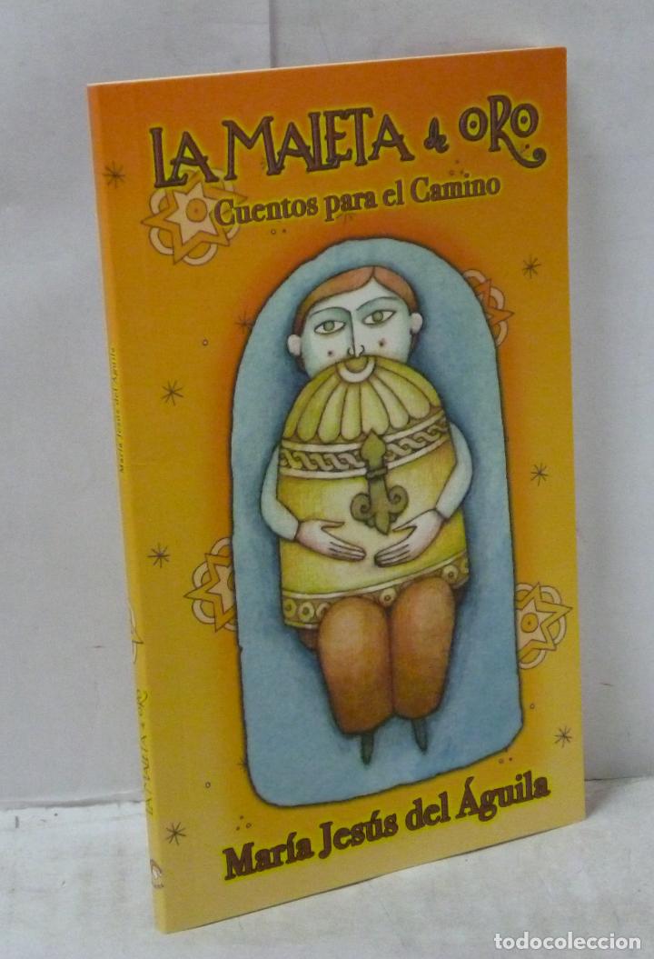 Libros: LA MALETA DE ORO. CUENTOS PARA EL CAMINO - Aguila, Maria Jesus del