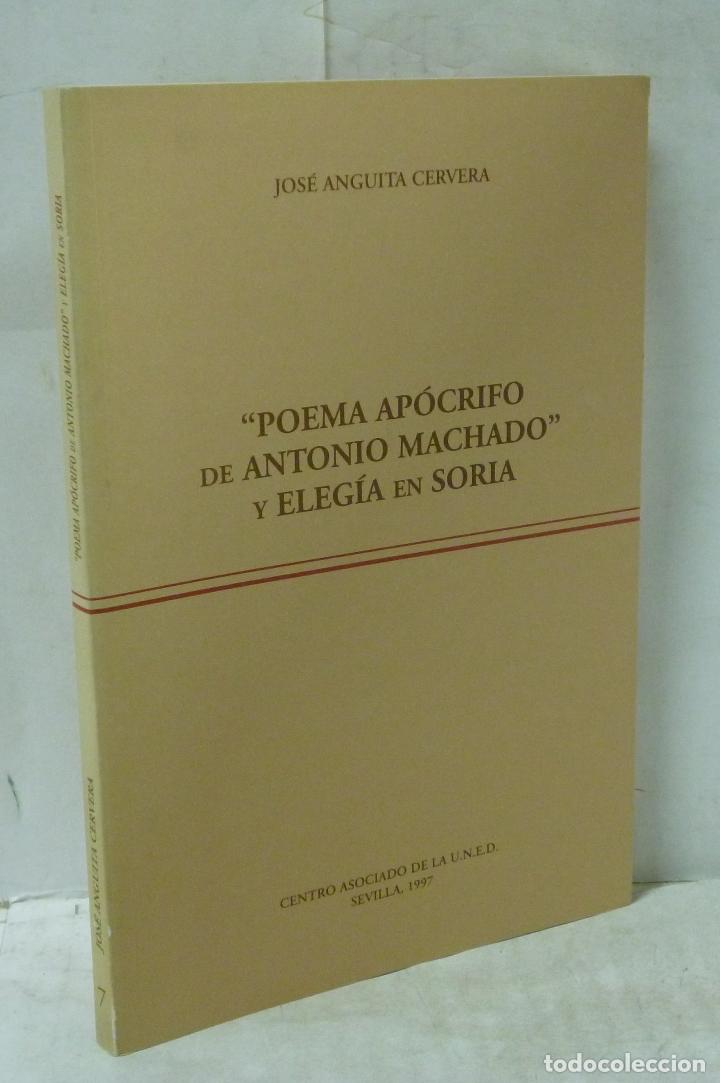 Libros: POEMA APOCRIFO DE ANTONIO MACHADO Y ELEGIA EN SORIA - Anguita Cervera, Jose