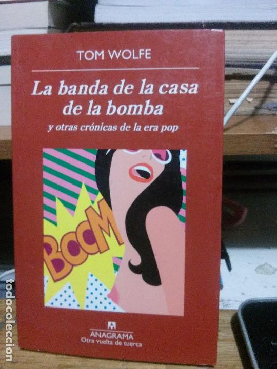 Libros: La banda de las casa de la bomba, Tom Wolfe, Anagrama - Foto 1