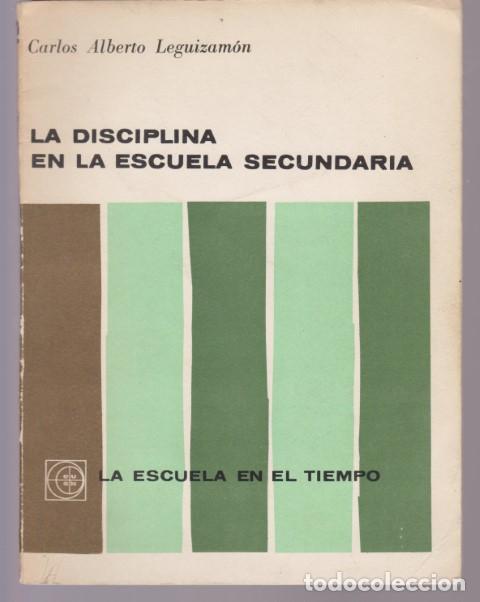 Livres: LA DISCIPLINA EN LA ESCUELA SECUNDARIA - CARLOS ALBERTO LEGUIZAM&Oacute;N