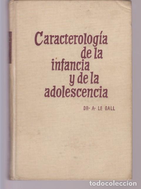 Libros: CARACTEROLOGIA DE LA INFANCIA Y DE LA ADOLESCENCIA - ANDR&Eacute; LE GALL - Foto 1