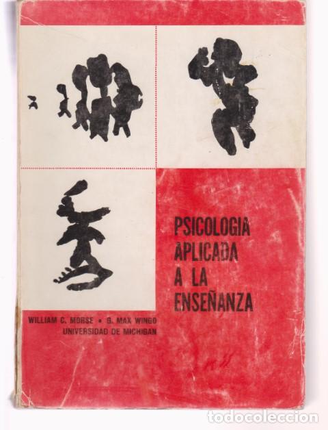 Libros: PSICOLOGIA APLICADA A LA ENSE&Ntilde;ANZA - WILLIAM C. MORSE - G. MAX WINGO - Foto 1