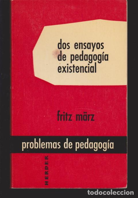 Libros: DOS ENSAYOS DE PEDAGOGIA EXISTENCIAL. EL EDUCADOR, SU SER Y SU EXISTIR. OBEDIENCIA Y EXISTENCIA PERS