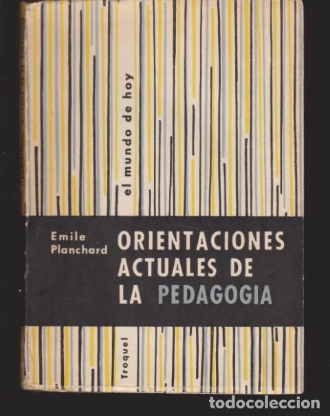 Libros: ORIENTACIONES ACTUALES DE PEDAGOGIA - EMILE PLANCHARD