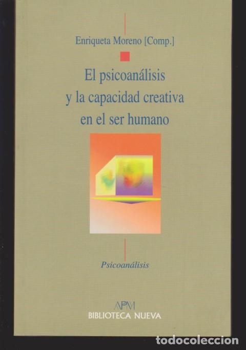 Libros: EL PSICOANALISIS Y LA CAPACIDAD CREATIVA EN EL SER HUMANO - ENRIQUETA MORENO