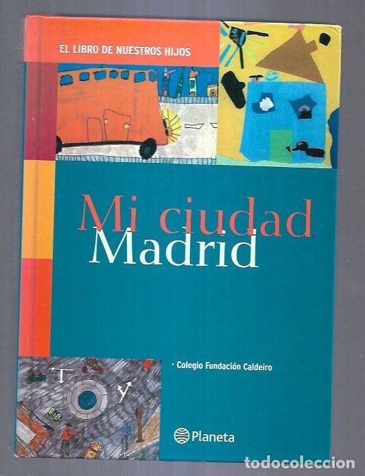 Libros: MI CIUDAD, MADRID. EL LIBRO DE NUESTROS HIJOS - VARIOS - Foto 4