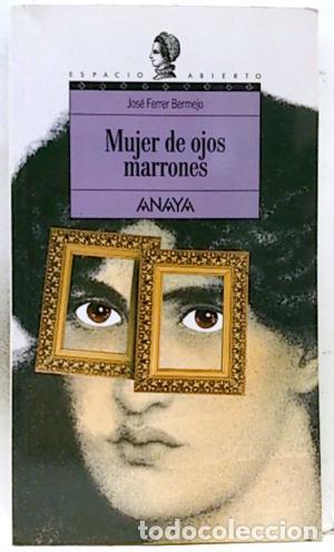 Libros: MUJER DE OJOS MARRONES - Ferrer Bermejo,Jos&eacute; - Foto 1