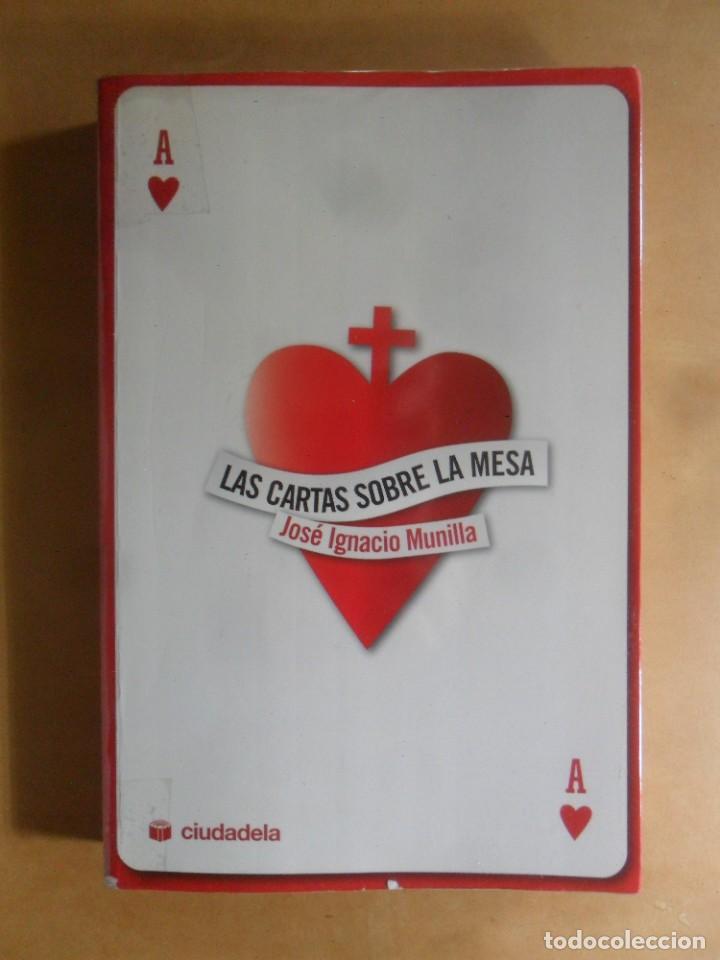 Libros: LAS CARTAS SOBRE LA MESA - JOSE IGNACIO MUNILLA - CIUDADELA LIBROS - 2009 - Foto 1