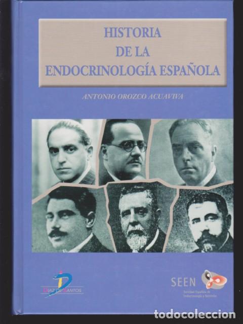 Libros: HISTORIA DE LA ENDOCRINOLOGIA ESPA&Ntilde;OLA - ANTONIO OROZCO ACUAVIVA