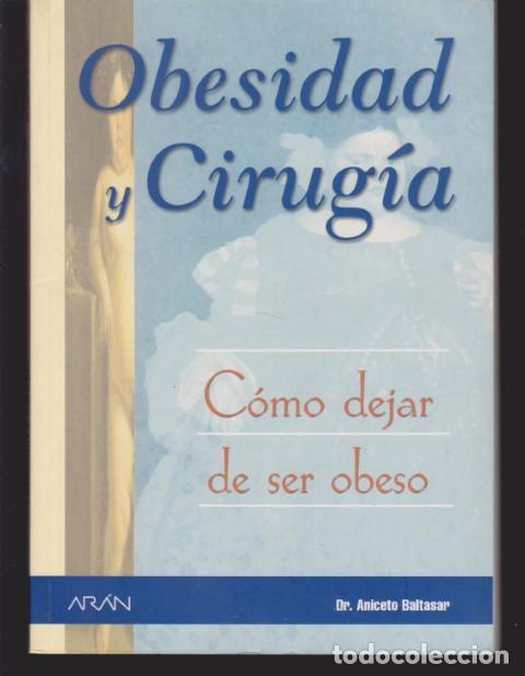 B&uuml;cher: OBESIDAD Y CIRUGIA. COMO DEJAR DE SER OBESO - ANICETO BALTASAR