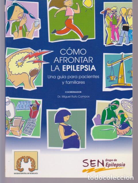 books: C&Oacute;MO AFRONTAR LA EPILEPSIA. UNA GU&Iacute;A PARA PACIENTES Y FAMILIARES - MIGUEL RUFO CAMPOS. (COORD.)
