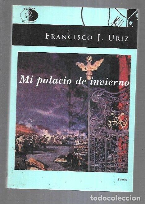 Libros: MI PALACIO DE INVIERNO - URIZ, FRANCISCO J. - Foto 3