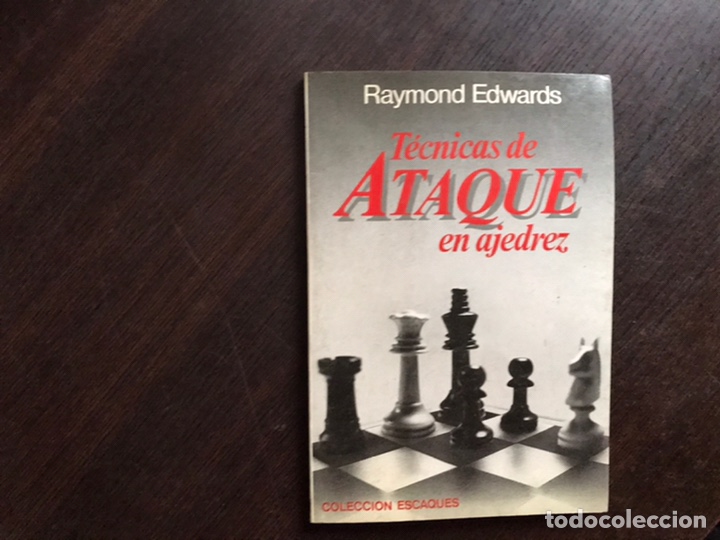 Libros: T&eacute;cnicas de ataque en ajedrez. Raymond Edwards - Foto 1