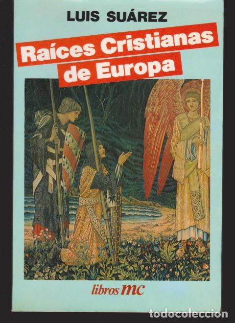Libros: RAICES CRISTIANAS DE EUROPA - LUIS SUAREZ - Foto 1
