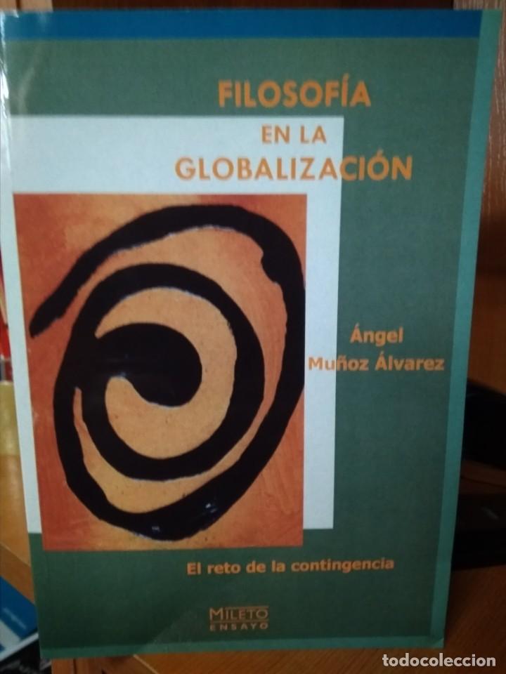 Libros: Filosof&iacute;a en la globalizaci&oacute;n, el reto de la contingencia&Aacute;ngel Mu&ntilde;oz &Aacute;lvarez, ediciones Mileto
