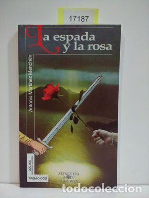 Libros: LA ESPADA Y LA ROSA - MART&Iacute;NEZ MENCH&Eacute;N, ANTONIO - Foto 1