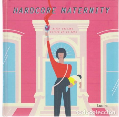 Libros: HARDCORE MATERNITY - MARGA CASTA&Ntilde;O - ESTHER DE LA ROSA - Foto 1