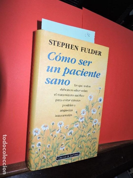 Libros: C&oacute;mo ser un paciente sano. FULDER, Stephen. Ed. C&iacute;rculo de Lectores. Barcelona 1995 - Foto 1