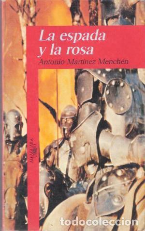 Libros: LA ESPADA Y LA ROSA - Mart&iacute;nez Mench&eacute;n,Antonio - Foto 1