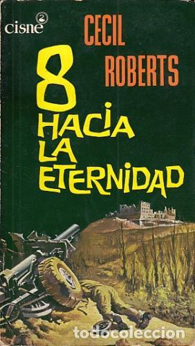 Libros: 8 HACIA LA ETERNIDAD - Roberts,Cecil - Foto 1