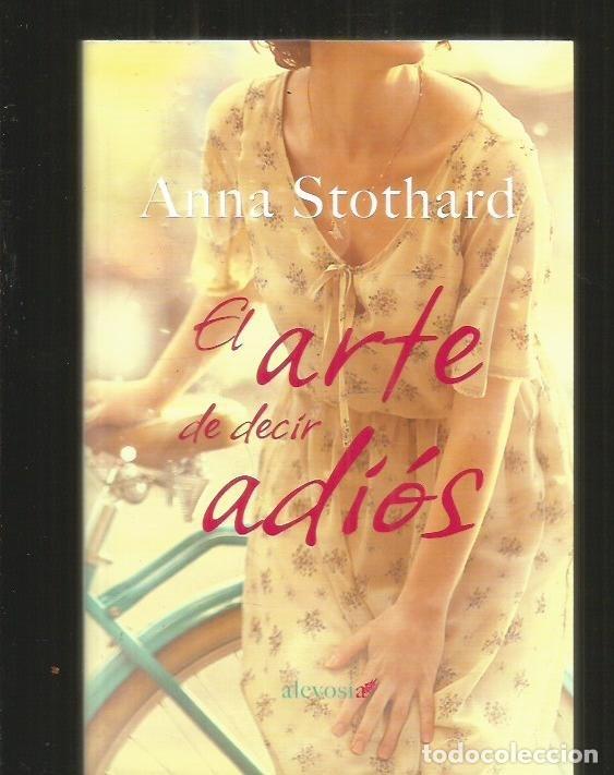 Libros: ARTE DE DECIR ADIOS - EL - STOTHARD, ANNA - Foto 7
