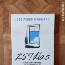 Livros: JOSÉ PEDRO MANGLANO - 257 DÍAS. Lote 194753818
