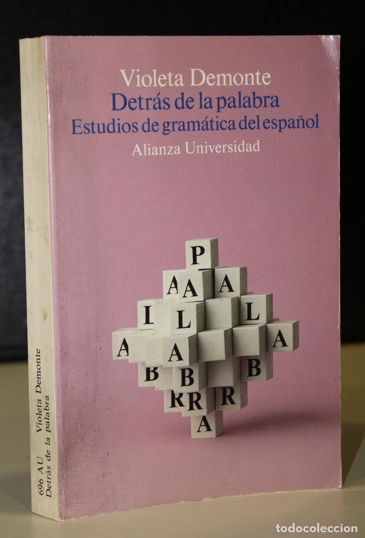 Libros: Detr&aacute;s de la palabra. Estudios de gram&aacute;tica del espa&ntilde;ol. - Demonte, Violeta. - Foto 1
