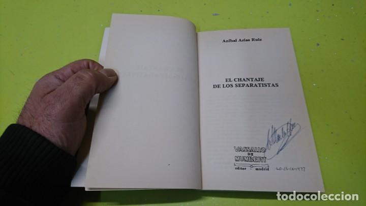 Libros: EL CHANTAJE DE LOS SEPARATISTAS, ANIBAL ARIAS - Foto 3