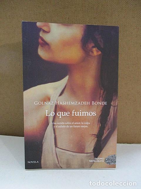 Libros: HASHEMZADEH BONDE, GOLNAZ. - LO QUE FUIMOS. - Foto 1