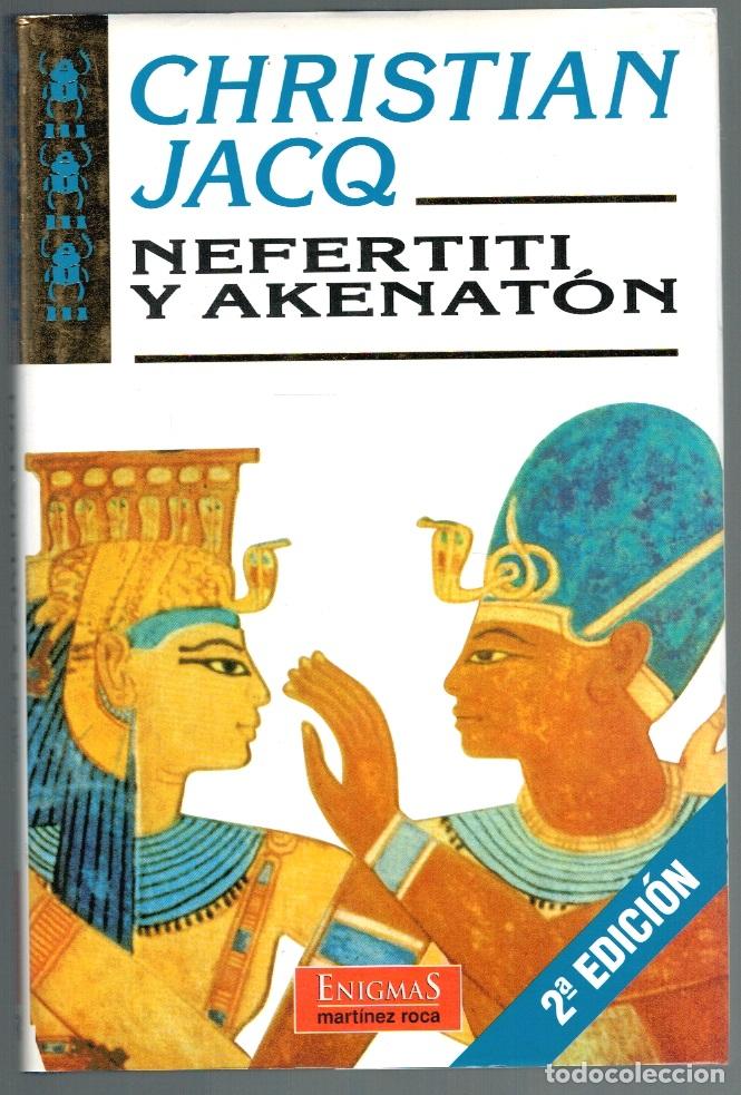 Libros: NEFERTITI Y AKENAT&Oacute;N - Christian Jacq - Foto 1