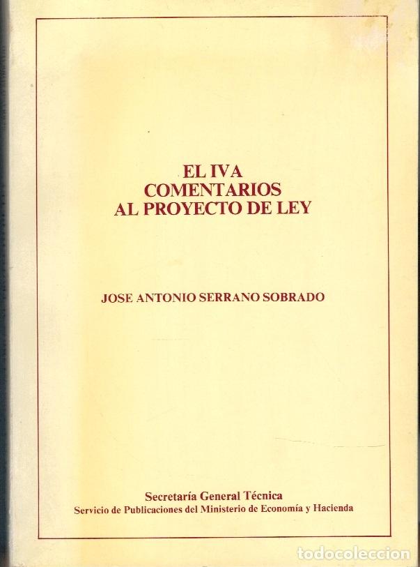 Livros em segunda m&atilde;o: EL IVA. COMENTARIOS AL PROYECTO DE LEY - Jos&eacute; Antonio Serrano Sobrado