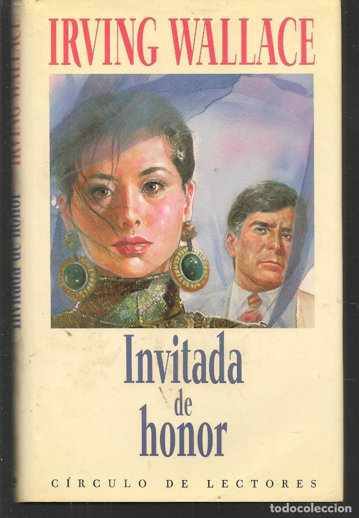 Libros: INVITADA DE HONOR. IRVING WALLACE. CIRCULO DE LECTORES, 1990.(ST/A8) - Foto 1