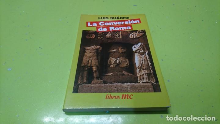 Libros: LA CONVERSI&Oacute;N DE ROMA, LUIS SU&Aacute;REZ - Foto 1