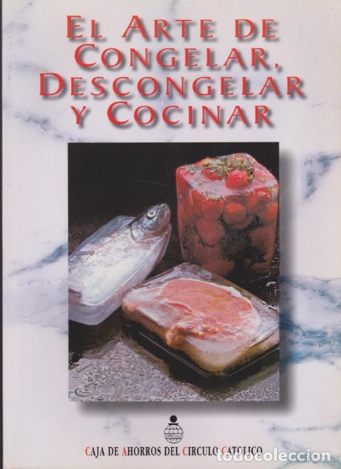 Livres: EL ARTE DE CONGELAR, DESCONGELAR Y COCINAR