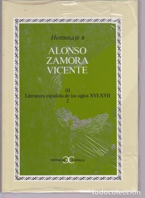 Livres: HOMENAJE A ALONSO ZAMORA VICENTE. TOMO III. LITERATURA ESPA&Ntilde;OLA DE LOS SIGLOS XVI-XVII, 2