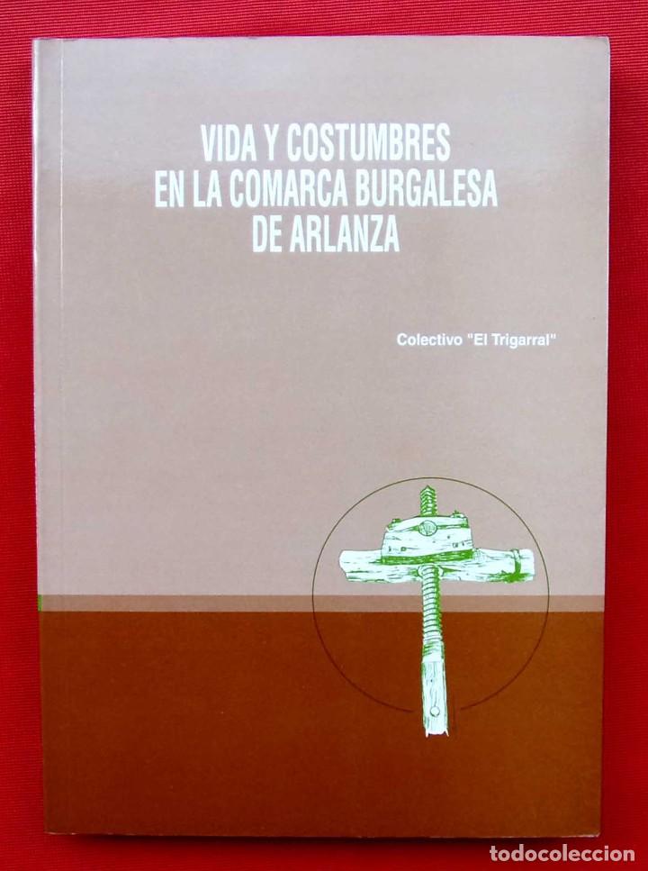 Libros: VIDA Y COSTUMBRES EN LA COMARCA BURGALESA DE ARLANZA. BURGOS. A&Ntilde;O: 1993. COLECTIVO EL TRIGARRAL.