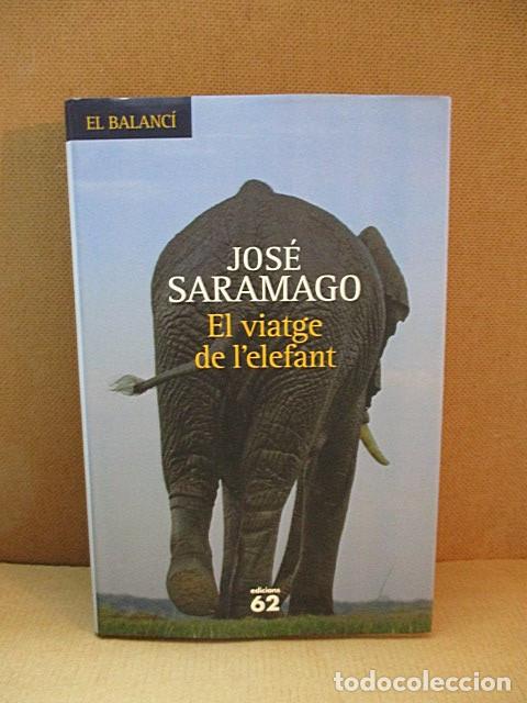 Libros: SARAMAGO, Jos&eacute;. - EL VIATGE DE LELEFANT. - Foto 1