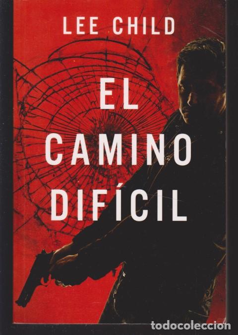 Libros: EL CAMINO DIFICIL - LEE CHILD