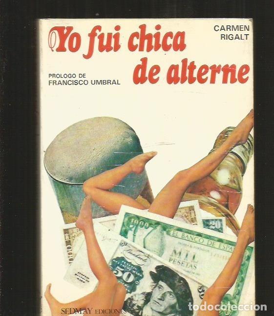 Libros: YO FUI CHICA DE ALTERNE - RIGALT, CARMEN - Foto 1