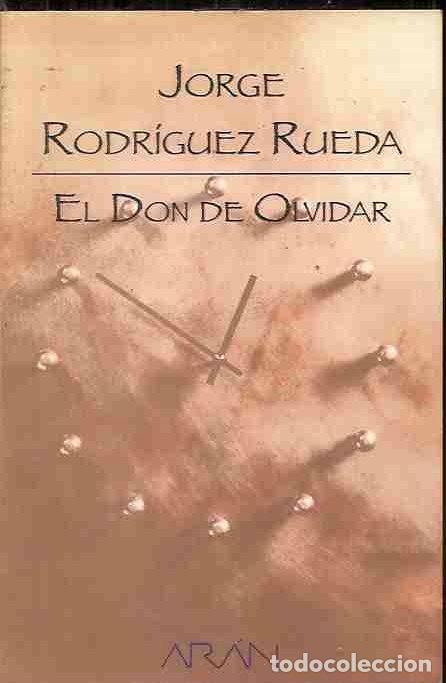 Libros: DON DE OLVIDAR - EL - RODR&Iacute;GUEZ RUEDA, JORGE - Foto 3