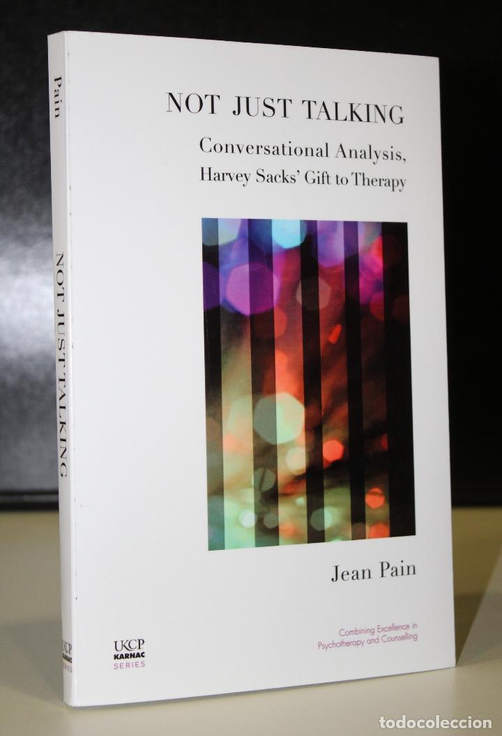 Livros em segunda m&atilde;o: Not just talking. Conversational Analysis, Harvey Sacks` Gift to Therapy. - Pain, Jean.