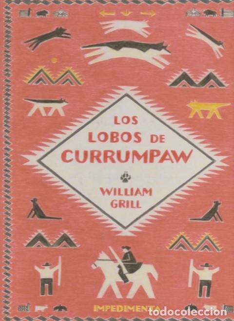 Libros: LOS LOBOS DE CURRUMPAW - WILLIAM GRILL - Foto 1