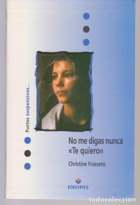 Libri di seconda mano: NO ME DIGAS NUNCA TE QUIERO - CHRISTINE FRASSETO