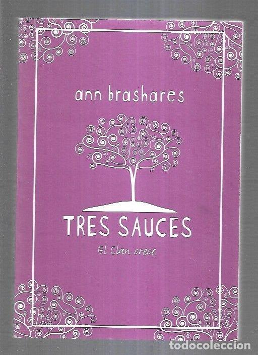 Libros: TRES SAUCES. EL CLAN CRECE - BRASHARES, ANN - Foto 8