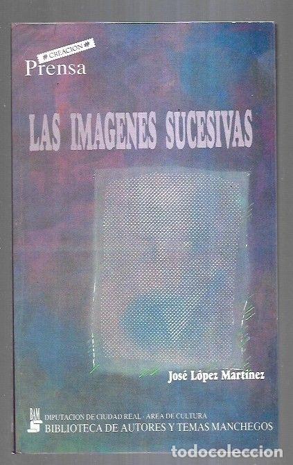 Libros: IMAGENES SUCESIVAS - LAS - LOPEZ MARTINEZ, JOSE - Foto 9